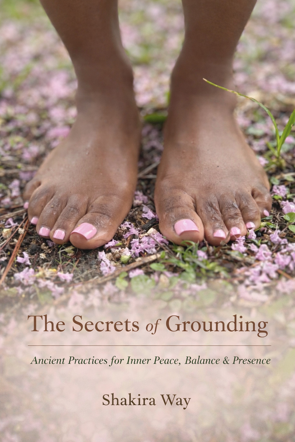 The Secrets of Grounding e-book cover - Ancient Practices for Inner Peace, Balance & Presence by Shakira Way